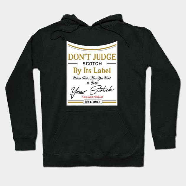 Don't Judge Scotch By Its Label Hoodie by Savor